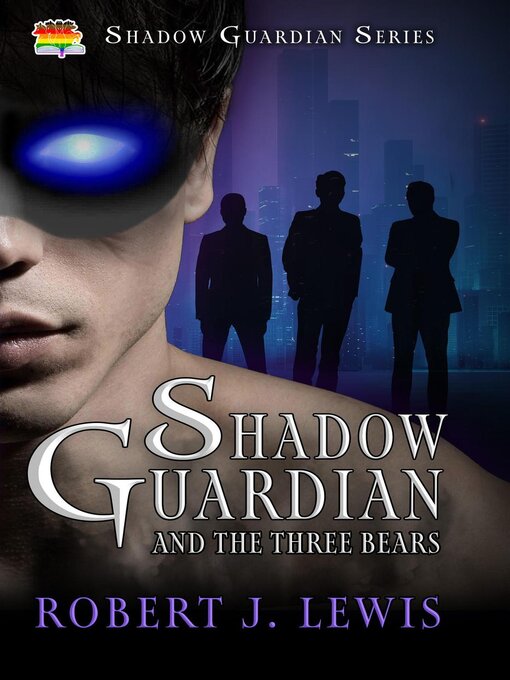 Title details for Shadow Guardian and the Three Bears by Robert J. Lewis - Available